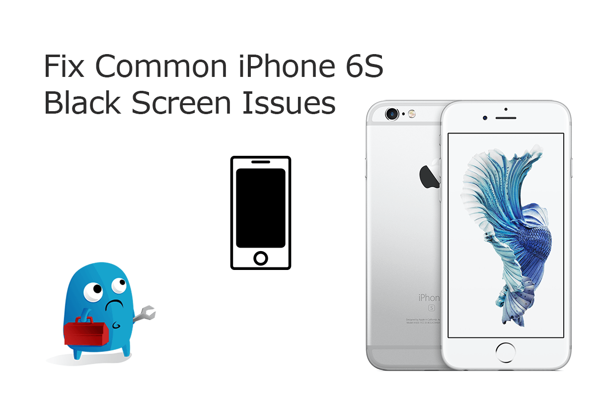 How To Fix iPhone 6s/6s Plus Black Screen Issue
