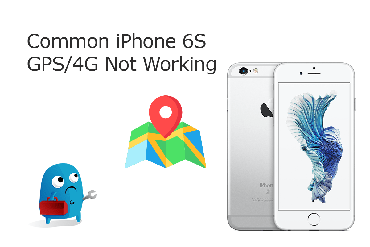 How To Fix iPhone 6s/6s Plus GPS/4G Not Working Issue