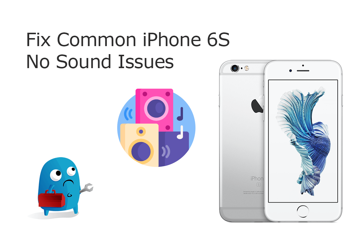 How To Fix iPhone 6s/6s Plus No Sound Issue