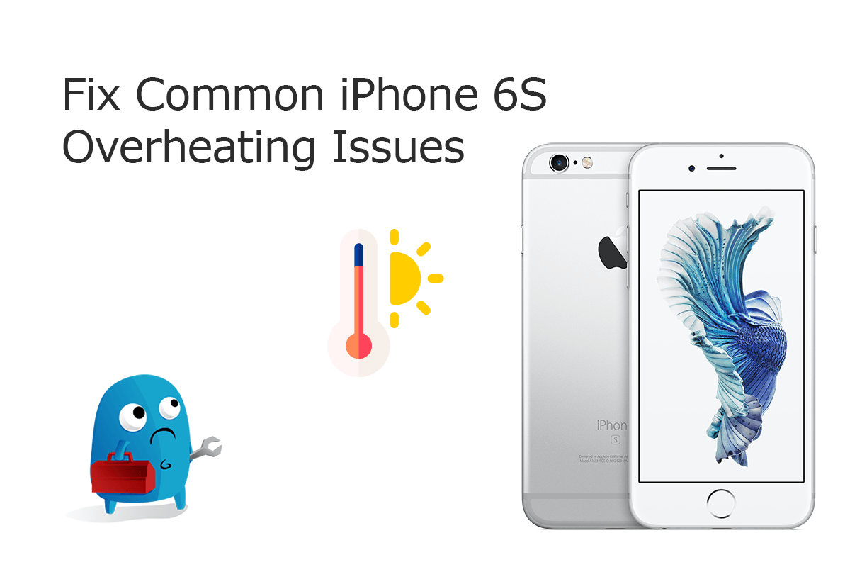 How To Fix iPhone 6s/6s Plus Overheating Issue