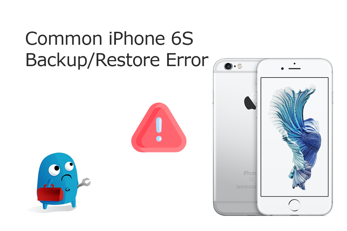 How To Fix iPhone 6s/6s Plus Backup/Restore Errors