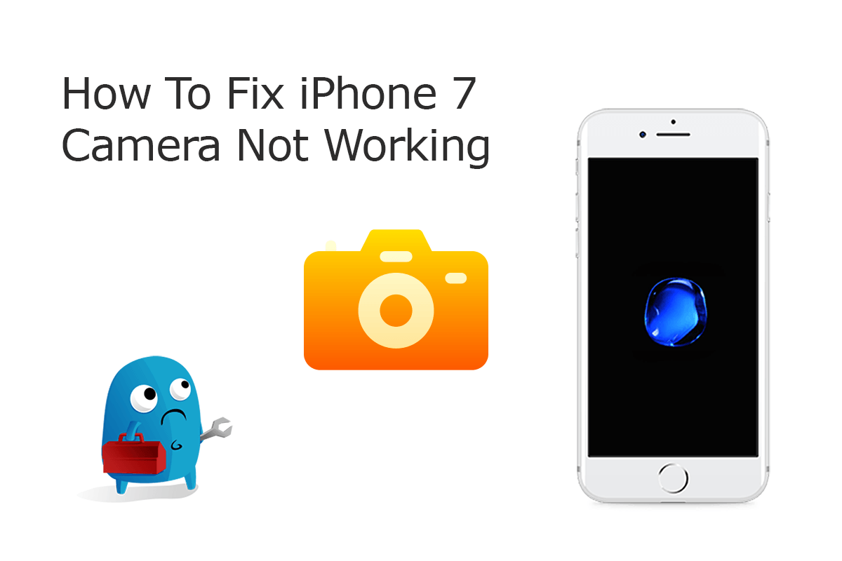 How To Fix iPhone 7/7 Plus Camera Not Working Problems