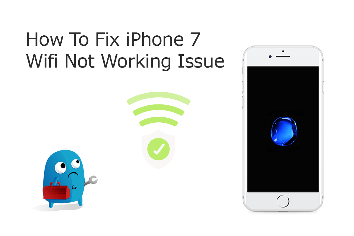 Common iPhone 7/7 Plus Wifi Not Working Problems
