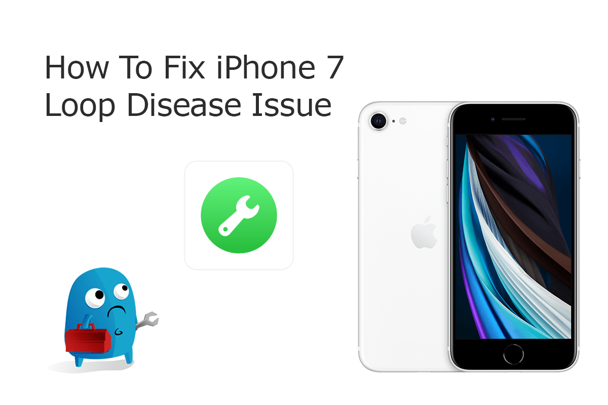 How To Fix iPhone 7/7 Plus Loop Disease Issue