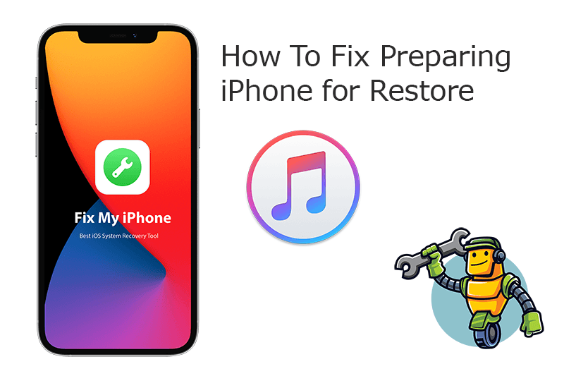 How To Fix Preparing iPhone for Restore Issue