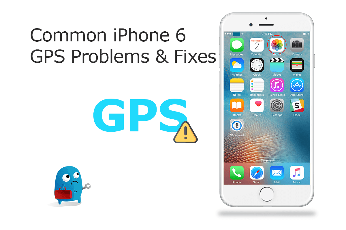 Common iPhone 6/6 Plus GPS Not Working Problems and Fixes