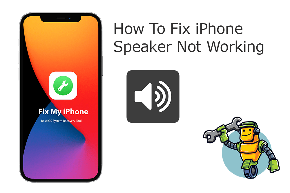 How To Fix iPhone Speaker Not Working