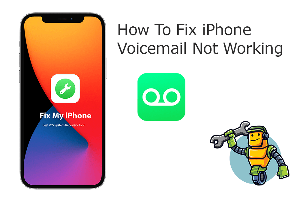 How To Fix iPhone Voicemail Not Working Issue