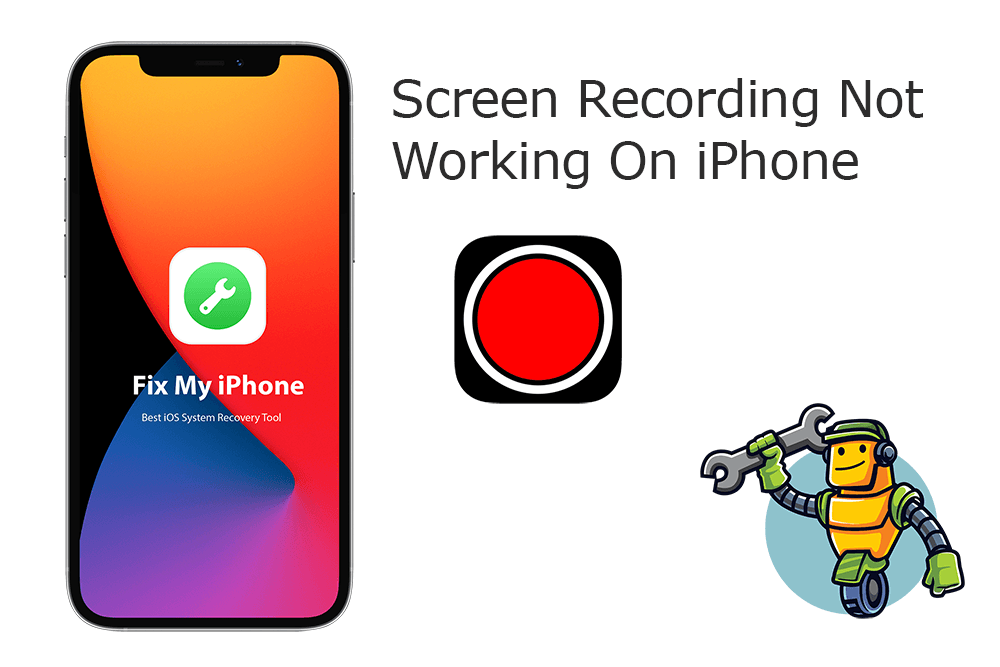 How To Fix Screen Recording Not Working On iPhone Issue