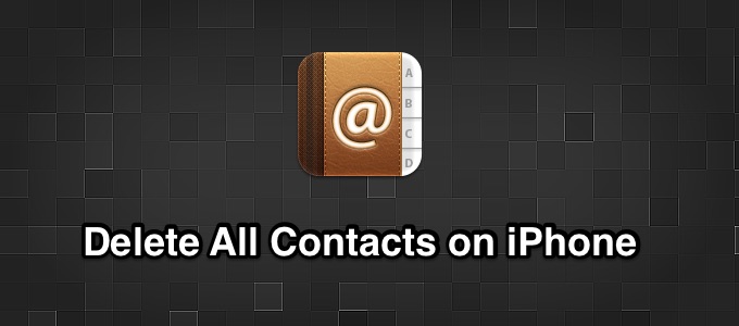 How To Delete All Contacts on iPhone