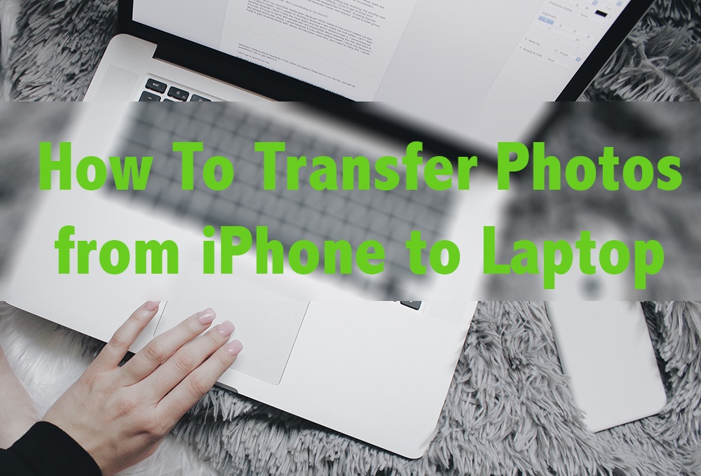 Transfer Photos from iPhone to Laptop