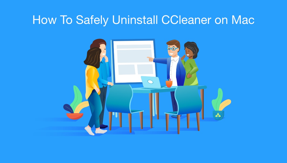 How To Safely Uninstall CCleaner on macOS